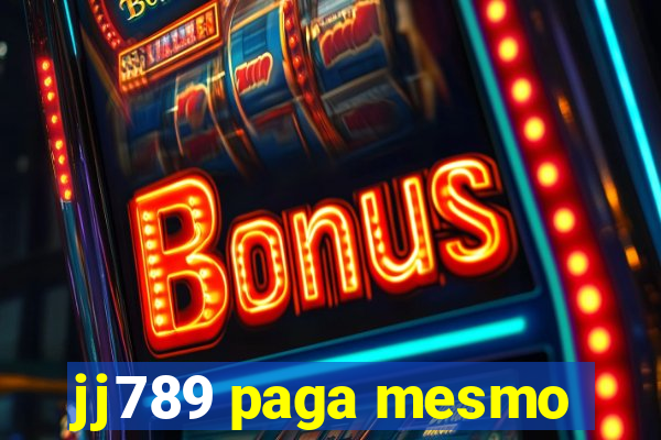 jj789 paga mesmo